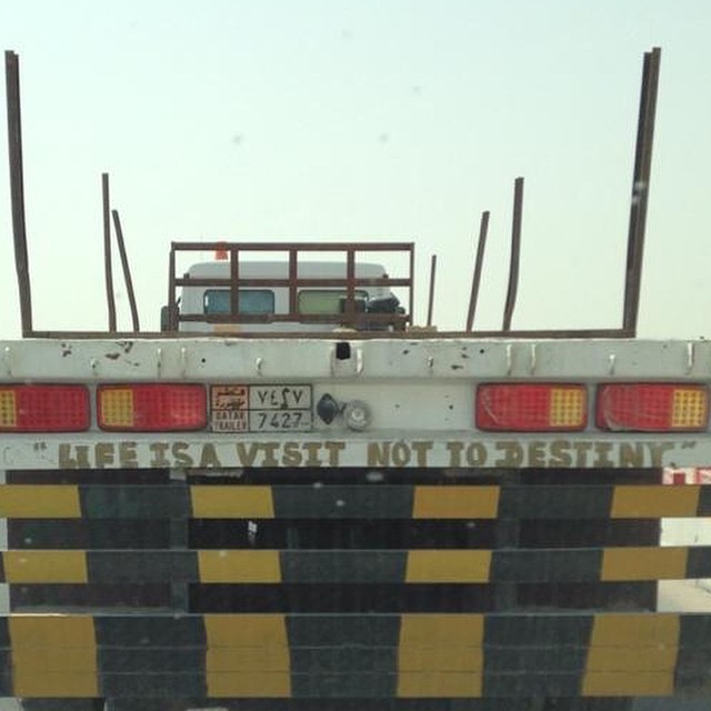Wisdom everywhere #truck #qatar #trailer #signs #wisdom #habal